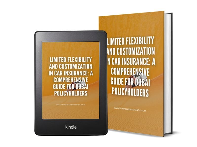 Limited Flexibility and Customization in Car Insurance A Comprehensive Guide for Dubai Policyholders Limited Flexibility and Customization in Car Insurance A Comprehensive Guide for Dubai Policyholders